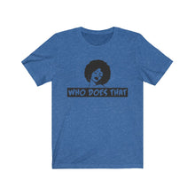 Load image into Gallery viewer, &quot;Who 2&quot; Short Sleeve Tee
